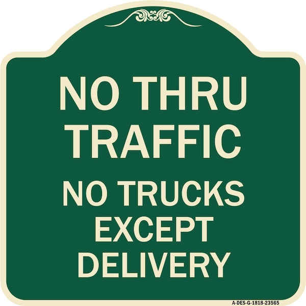 Signmission No Thru Traffic No Trucks Except Delivery Heavy-Gauge Aluminum Sign, 18" L, 18" H, G-1818-23565 A-DES-G-1818-23565 - main